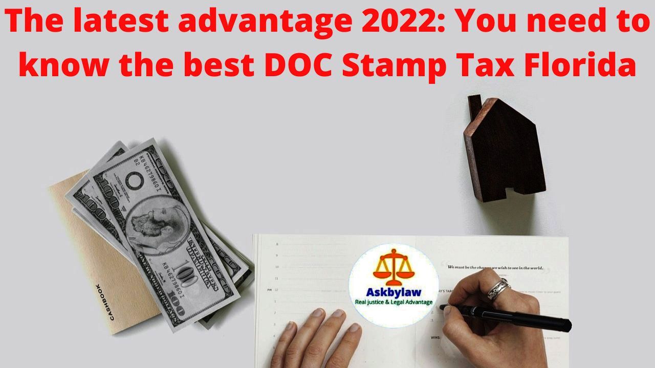 The latest advantage 2022: You need to know best DOC Stamp Tax Florida