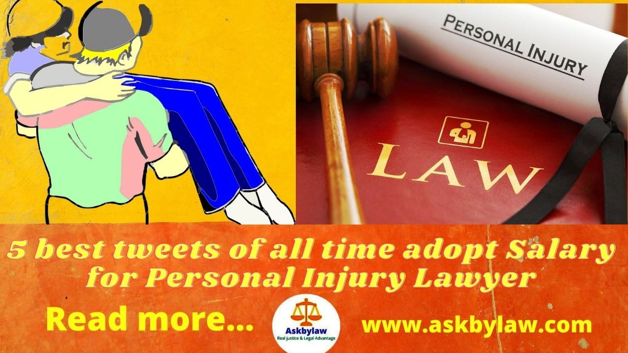 5 best tweets of all time adopt Salary for Personal Injury Lawyer